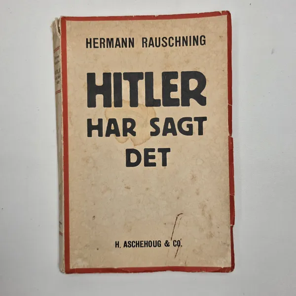 HISTORISKT DOKUMENT: "Hitler har sagt det" (1940) – Hermann Rauschning